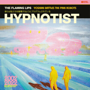 The Flaming Lips – Hypnotist (limited edition, Pink vinyl)