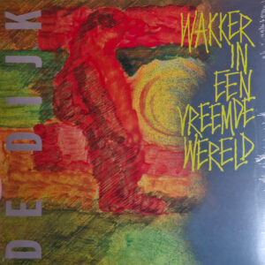 De Dijk – Wakker In Een Vreemde Wereld
