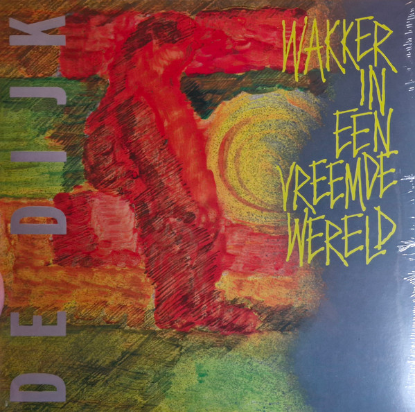 De Dijk – Wakker In Een Vreemde Wereld