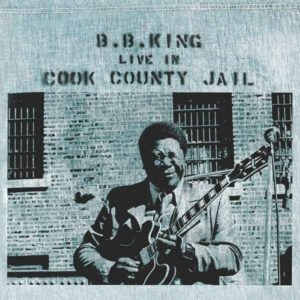 B.B. King – Live In Cook County Jail - Afbeelding 3