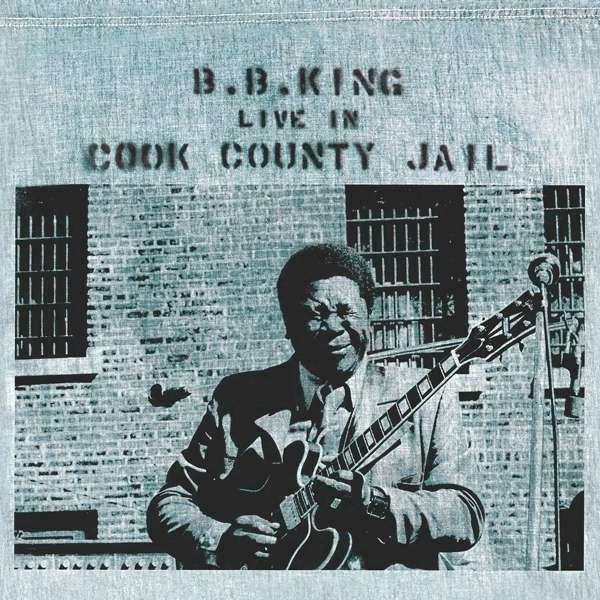 B.B. King – Live In Cook County Jail