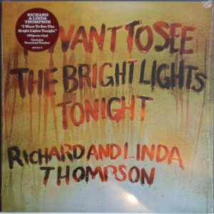 Richard And Linda Thompson – I Want To See The Bright Lights Tonight