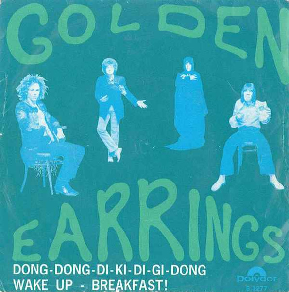 7" | Golden Earrings - Dong-Dong-Di-Ki-Di-Gi-Dong / Wake Up, Breakfast!