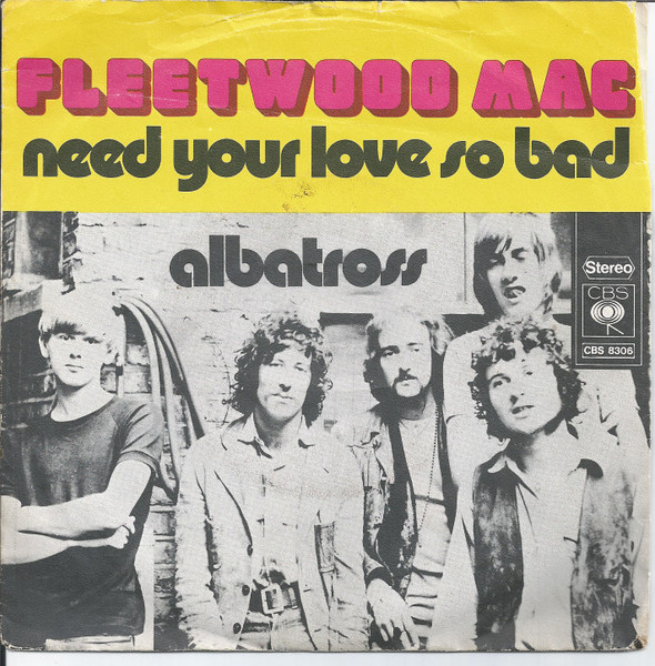 7" | Fleetwood Mac - Albatros / Need Your Love so Bad