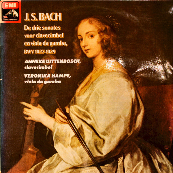 J.S. Bach / Anneke Uittenbosch / Veronika Hampe - De Drie Sonates Voor Clavecimbel En Viola Da Gamba, BWV 1027-1029