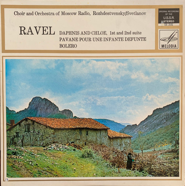 Maurice Ravel / Rozdestvensky/Svetlanov - Daphnis and Chloe / Pavane pour une Infante Defunte / Bolero
