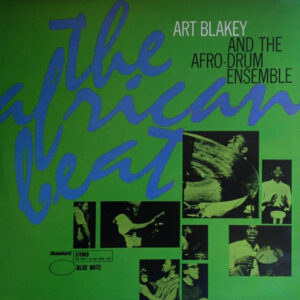 Art Blakey and the Afro-Drum Ensemble - The African Beat