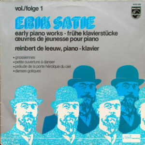 Reinbert de Leeuw - Erik Satie Early Pianoworks vol. 1