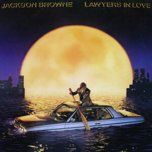 Jackson Browne – Lawyers In Love