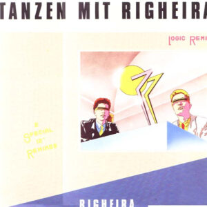 12" | Righeira  Tanzen mit Righeira (Logic remix / Break remix)