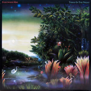 Fleetwood Mac - Tango in the Night