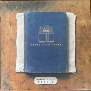 Frightened Rabbit – Pedestrian Verse