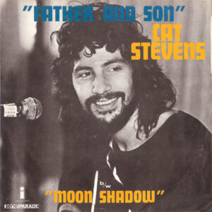 7" | Cat Stevens - Father and Son / Moon Shadow