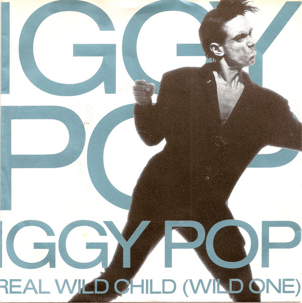 7" | Iggy Pop – Real Wild Child (Wild One)