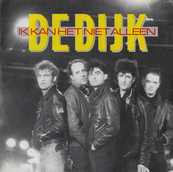 7" | De Dijk – Ik Kan Het Niet Alleen