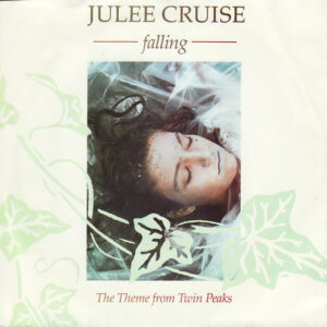 7" | Julee Cruise – Falling (The Theme From Twin Peaks)