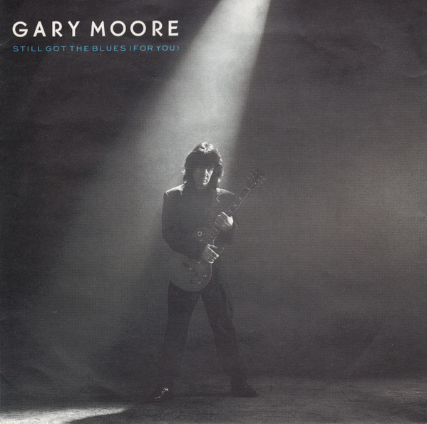 7" | Gary Moore – Still Got The Blues (For You)
