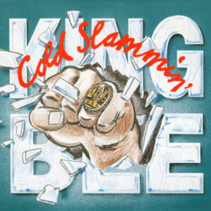 7" | King Bee – Cold Slammin'
