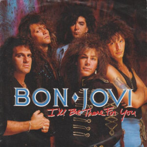 7" | Bon Jovi – I'll Be There For You