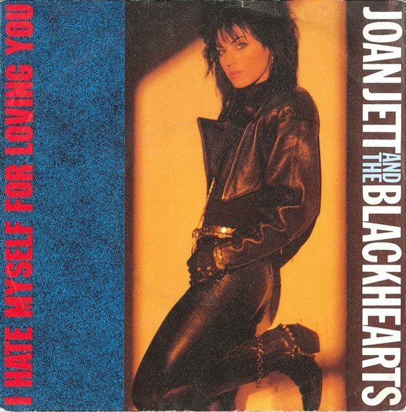 7"| Joan Jett and the Blackhearts - I Hate Myself for Loving You / Love is Pain (live)