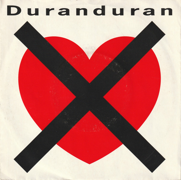 7" | Duran Duran - I Don't Want Your Love / I Don't Want Your Love (LP version)