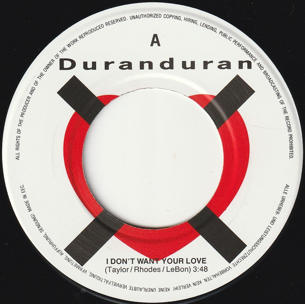 7" | Duran Duran - I Don't Want Your Love / I Don't Want Your Love (LP version)
