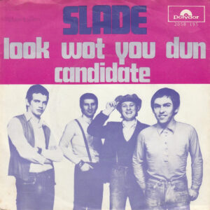 7"| Slade - Look Wot You Dun / Candidate - Afbeelding 1