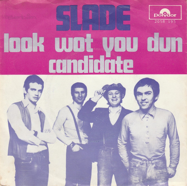 7"| Slade - Look Wot You Dun / Candidate