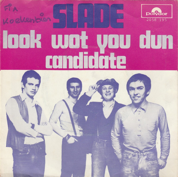 7"| Slade - Look Wot You Dun / Candidate