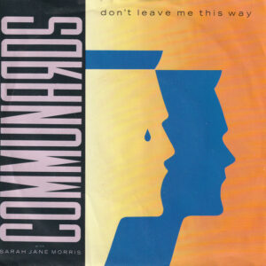 7"| Communards with Sarah Jane Morris - Don't Leave me this Way / Sanctified - Afbeelding 1