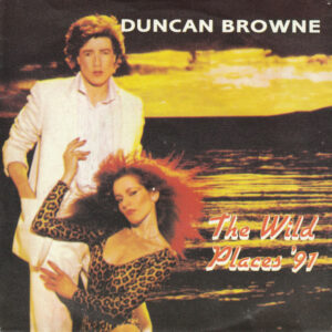 7"| Duncan Browne - The Wild Places '91 / Fauvette - Afbeelding 1