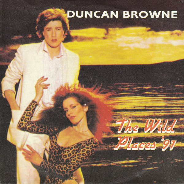 7"| Duncan Browne - The Wild Places '91 / Fauvette
