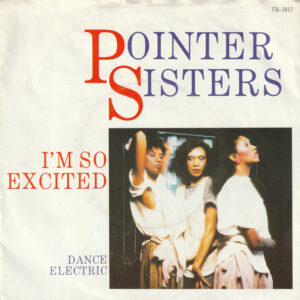 7"| Pointer Sisters - I'm So Excited / Dance Electric - Afbeelding 1