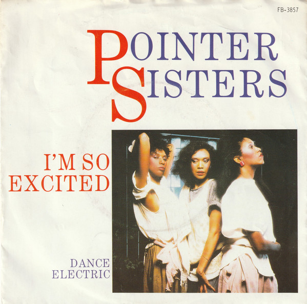7"| Pointer Sisters - I'm So Excited / Dance Electric