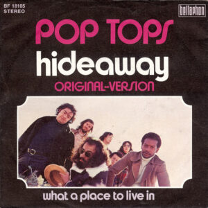 Pop Tops - Hideaway / What a Place to Live in - Afbeelding 1