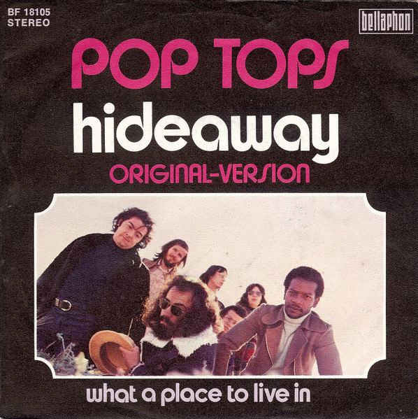 Pop Tops - Hideaway / What a Place to Live in
