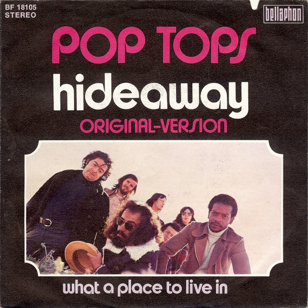 Pop Tops - Hideaway / What a Place to Live in