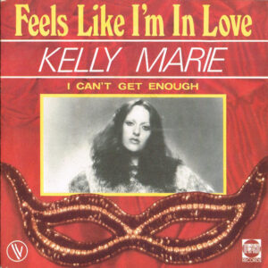 7" | Kelly Marie - Feels like i'm in Love / I can't get Enough - Afbeelding 1
