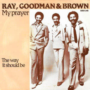 7" | Ray, Goodman & Brown - My Prayer / The Way it should be - Afbeelding 1
