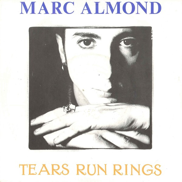 7" | Marc Almond - Tears Run Rings / Everything I wanted to be