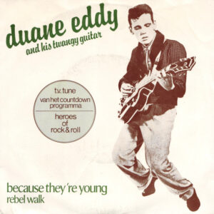 7" | Duane Eddy - Because They're Young / Rebel Walk - Afbeelding 1