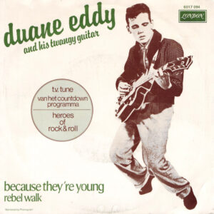 7" | Duane Eddy - Because They're Young / Rebel Walk - Afbeelding 3