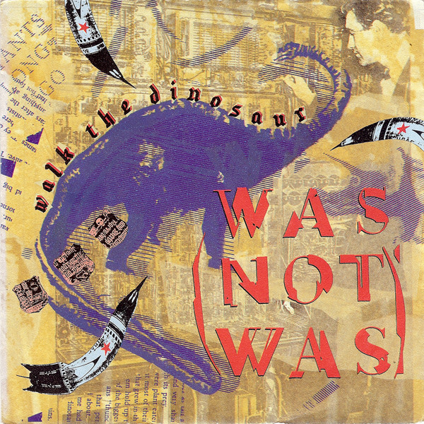7" | Was (Not Was) - Walk the Dinosaur / 11 Miles an Hour