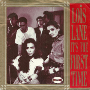 7" | Lois Lane - It's the First Time / She Says: Oh No - Afbeelding 1