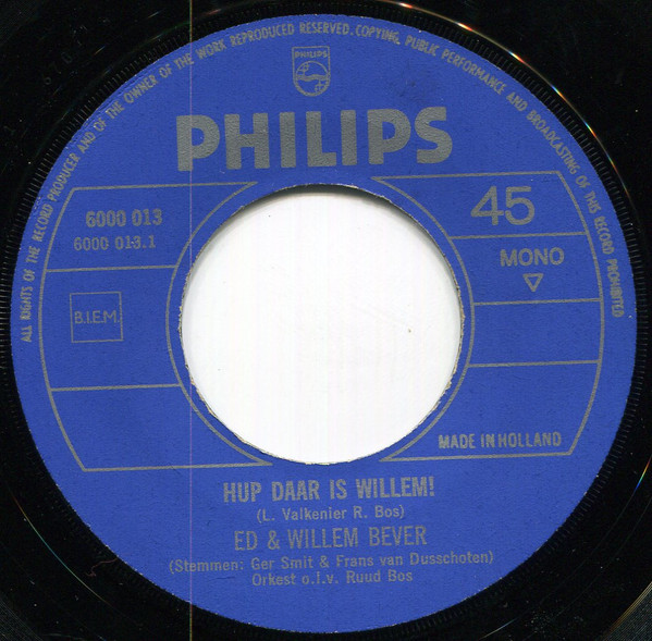7" | Ed en Willem Bever - Hup daar is Willem! / M'n Bloementuin is m'n Wondertuin (mono)