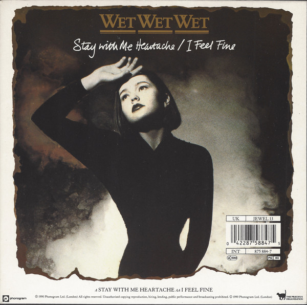 7" | Wet Wet Wet - Stay with me Heartache / I Feel Fine