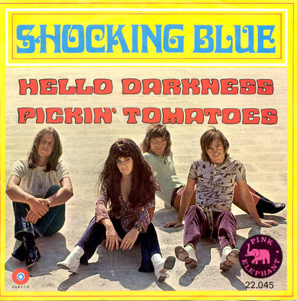 7" | Shocking Blue - Hello Darkness / Pickin' Tomatoes