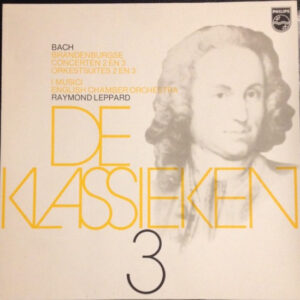 Raymond Leppard - De Klassieken 3 - 2e En 3e Brandenburgse Concert, 2e en 3e Orkestsuite - Afbeelding 1