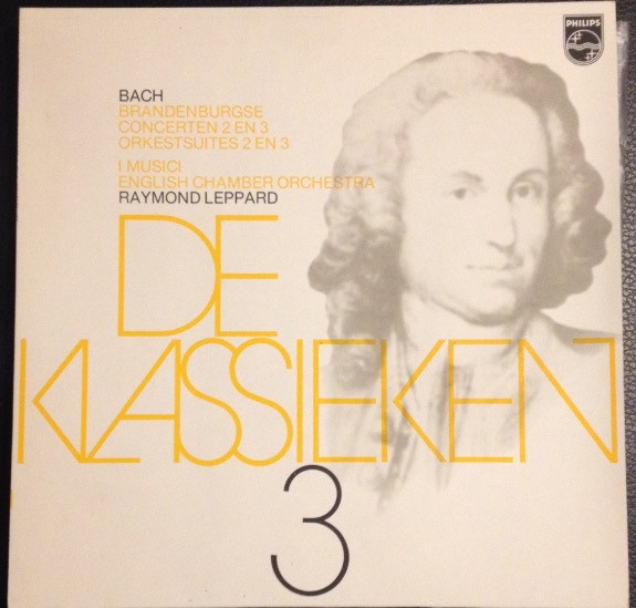 Raymond Leppard - De Klassieken 3 - 2e En 3e Brandenburgse Concert, 2e en 3e Orkestsuite