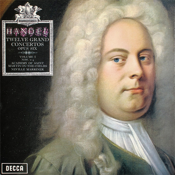 Academy Of Saint Martin-in-the-Fields, Neville Marriner – Handel 'Twelve Grand Concertos Opus Six · Volume I (Nos. 1-4)'